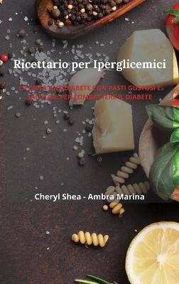 Ricettario Per Iperglicemici - Alba Marina, Cheryl Shea