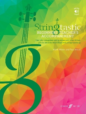 Stringtastic Beginners: Teacher’s Accompaniment - Mark Wilson, Paul Wood