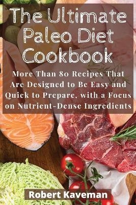 The Ultimate Paleo Diet Cookbook - Robert Kaveman