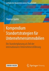 Kompendium Standortstrategien für Unternehmensimmobilien - Thomas Glatte