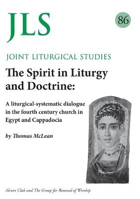 JLS 86 The Spirit in Liturgy and Doctrine - Thomas McLean