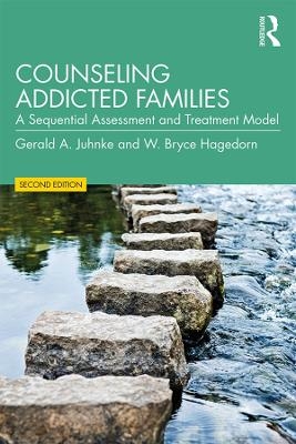 Counseling Addicted Families - Gerald A. Juhnke, W. Bryce Hagedorn