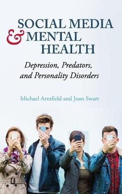 Social Media and Mental Health - Michael Arntfield, Joan Swart