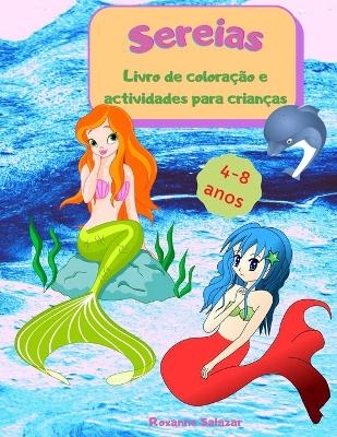 Sereias - Livro de colora��o e actividades para crian�as - Roxanne Salazar