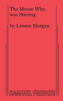 The Mouse Who Was Stirring - Lenore Morgan