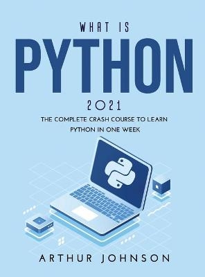 What Is Python 2021 - Arthur Johnson