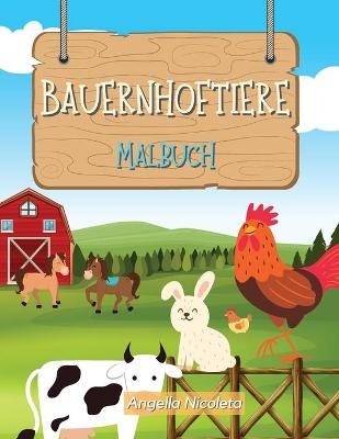 Bauernhoftiere Malbuch - Angella Nicoleta