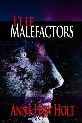 The Malefactors - Anne Haw Holt, A H Holt