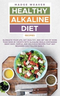 Healthy Alkaline Diet Recipes - Madge Weaver
