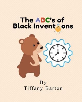 The ABC's of Black Inventions - Tiffany Barton