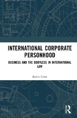 International Corporate Personhood - Kevin Crow