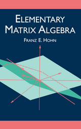 Elementary Matrix Algebra -  Franz E. Hohn