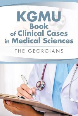 KGMU Book of Clinical Cases in Medical Sciences -  The Georgians