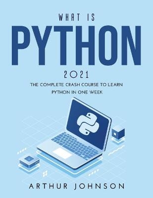 What Is Python 2021 - Arthur Johnson