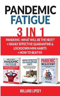 PANDEMIC FATIGUE - 3 in 1 - Willard Lipsey