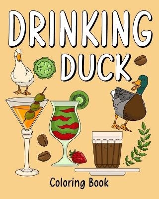 Drinking Duck Coloring Book -  Paperland