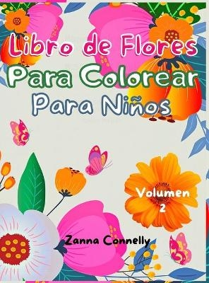 Libro de flores para colorear para ni�os - Zanna Connelly