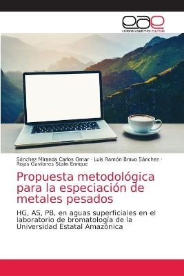 Propuesta metodológica para la especiación de metales pesados - Sánchez Miranda Carlos Omar, Luis Ramón Bravo Sánchez, Rojas Gavilanes Stalin Enrique