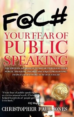 Face Your Fear of Public Speaking - Christopher Paul Jones