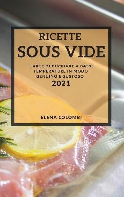 Ricette Sous Vide (Sous Vide Recipes Italian Edition) - Elena Colombi