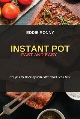 Instant Pot Fast and Easy - Eddie Ronny