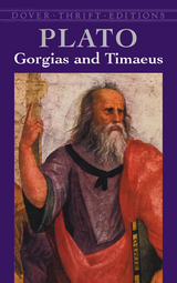 Gorgias and Timaeus -  Plato
