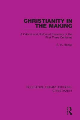 Christianity in the Making - S. H. Hooke