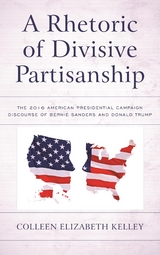 Rhetoric of Divisive Partisanship -  Colleen Elizabeth Kelley