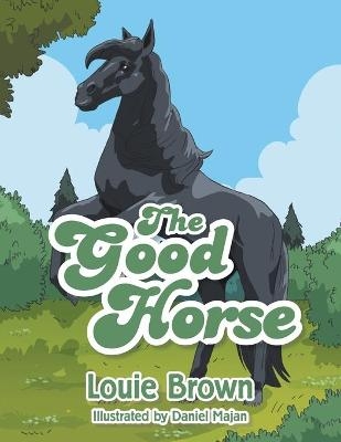 The Good Horse - Louie Brown