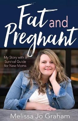 Fat and Pregnant - Melissa McCullen