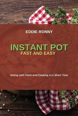 Instant Pot Fast and Easy - Eddie Ronny