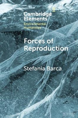 Forces of Reproduction - Stefania Barca
