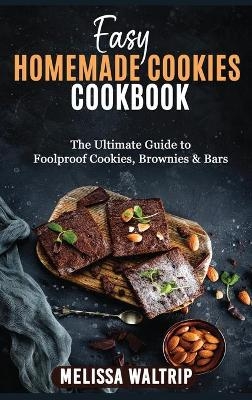 Easy Homemade Cookies Cookbook - Melissa Waltrip