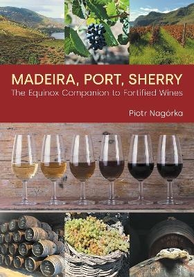 Madeira, Port, Sherry - Piotr Nagorka