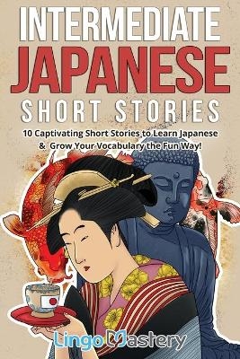 Intermediate Japanese Short Stories -  Lingo Mastery
