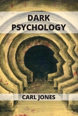 Dark Psychology - Carl Jones