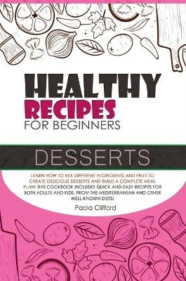 Healthy Recipes for Beginners Desserts - Paola Clifford