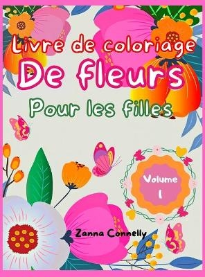 Livre de coloriage de fleurs pour les filles - Zanna Connelly