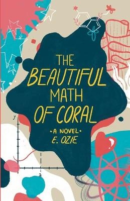 The Beautiful Math of Coral - E Ozie