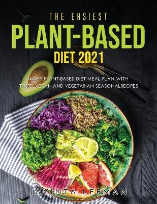 The Easiest Plant-Based Diet 2021 - Jacinta Lerman