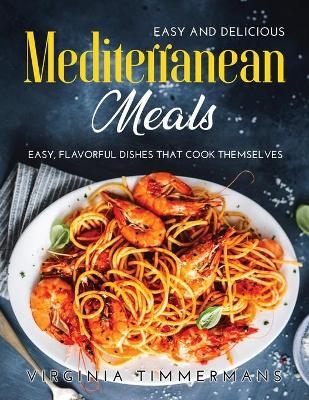 Easy and Delicious Mediterranean Meals - Virginia Timmermans