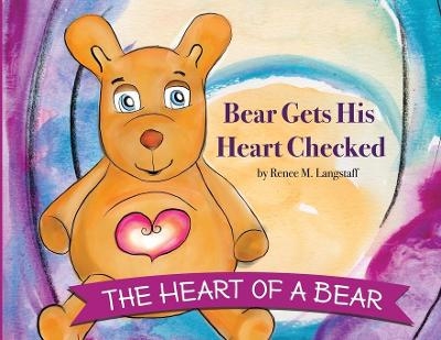 The Heart of A Bear - Renee M Langstaff