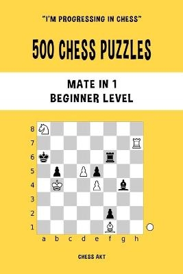 500 Chess Puzzles, Mate in 1, Beginner Level - Chess Akt