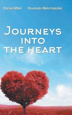 Journeys into the Heart -  Drunvalo Melchizedek,  Daniel Mitel
