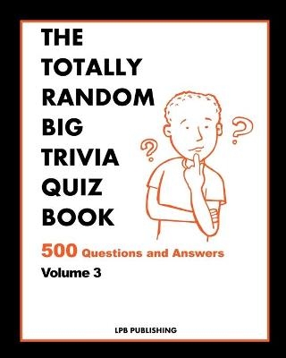 The Totally Random Big Quiz Book - Lpb Publishing