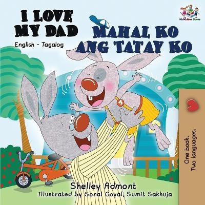 I Love My Dad Mahal Ko ang Tatay Ko - Shelley Admont, KidKiddos Books