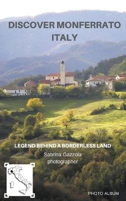 Discover Monferrato Italy - Sabrina Gazzola