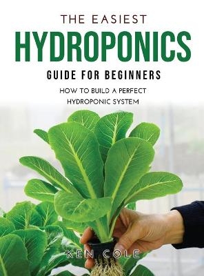 The Easiest Hydroponics Guide for Beginners - Ken Cole