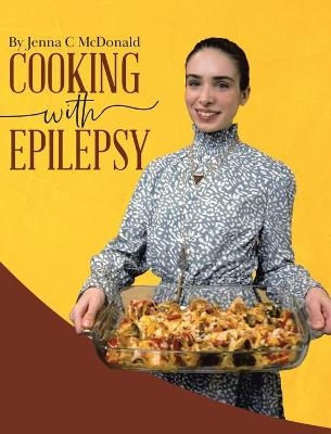 Cooking With Epilepsy - Jenna C McDonald