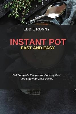 Instant Pot Fast and Easy - Eddie Ronny